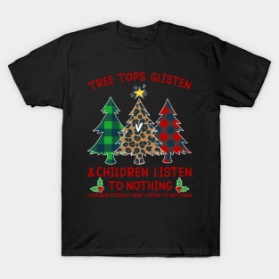 Treetops Glisten Funny Green Red Plaid Leopard Print Christmas Trees With Funny Christmas Saying Xmas Gift T-Shirt